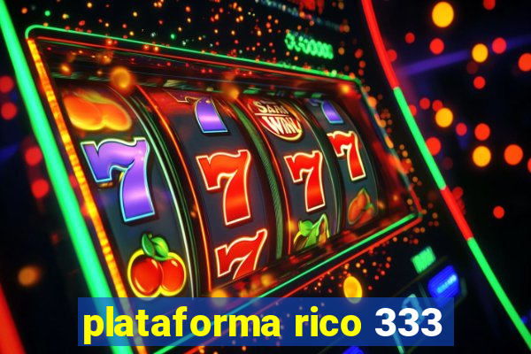 plataforma rico 333