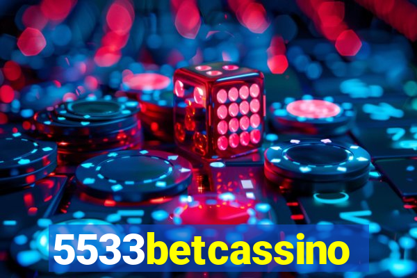 5533betcassino