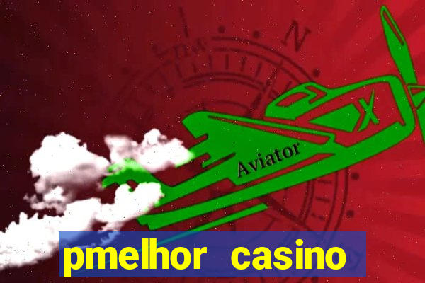 pmelhor casino online portugal