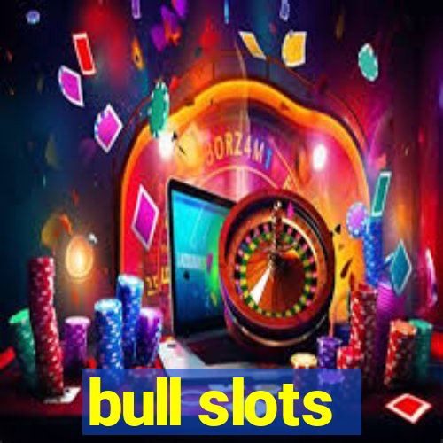 bull slots