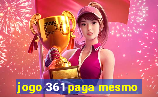 jogo 361 paga mesmo