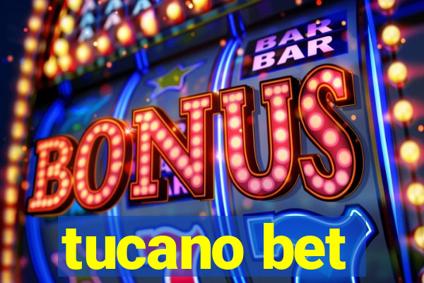 tucano bet