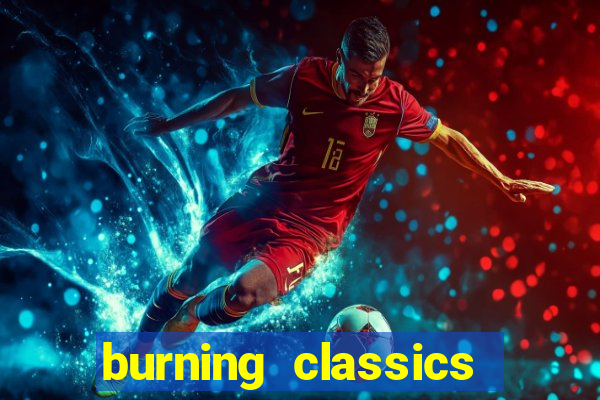 burning classics como jogar