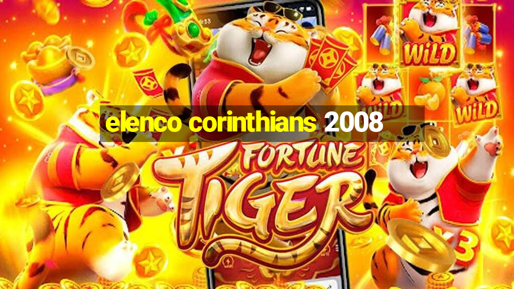 elenco corinthians 2008