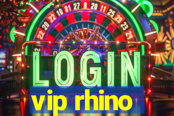 vip rhino