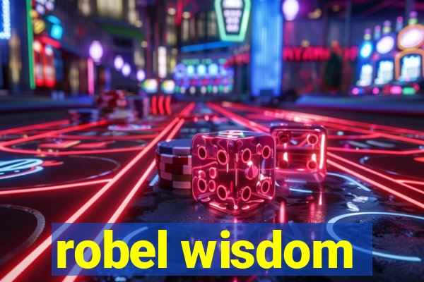 robel wisdom