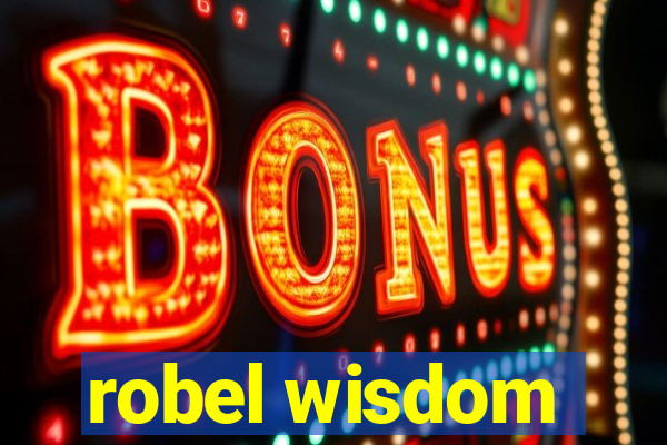 robel wisdom