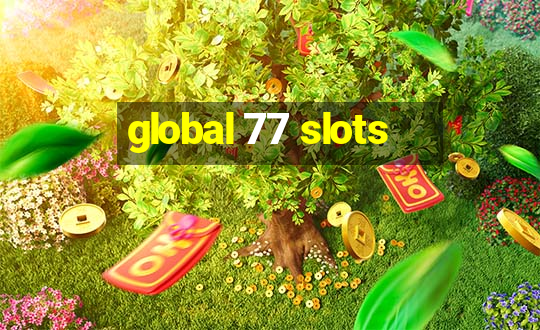 global 77 slots