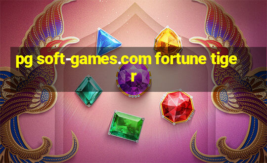 pg soft-games.com fortune tiger