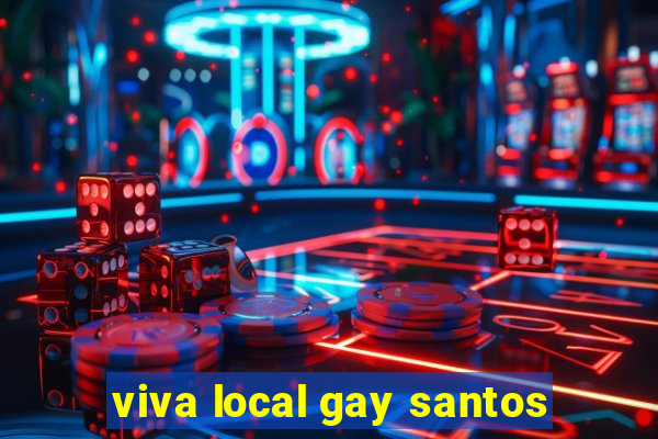 viva local gay santos