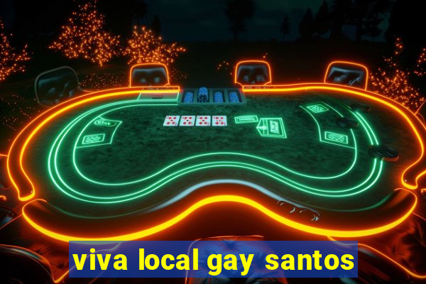 viva local gay santos