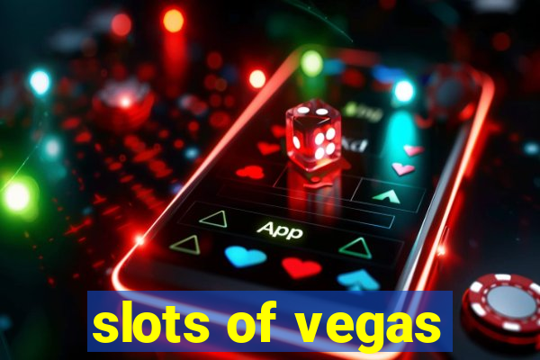 slots of vegas