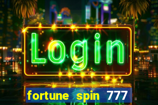 fortune spin 777 paga mesmo