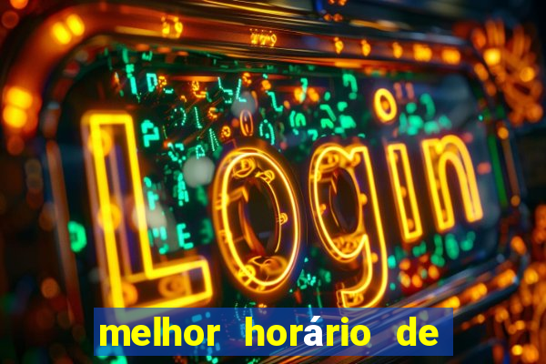 melhor horário de jogar fortune tiger