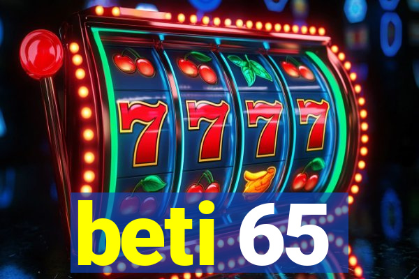 beti 65