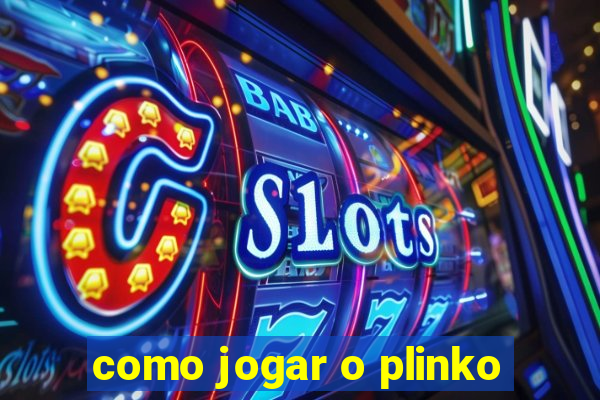 como jogar o plinko