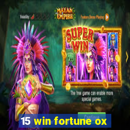 15 win fortune ox