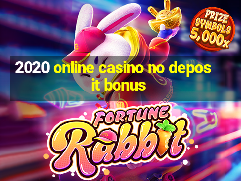 2020 online casino no deposit bonus