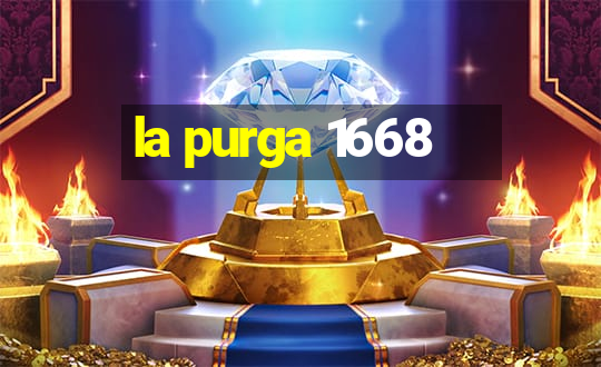 la purga 1668