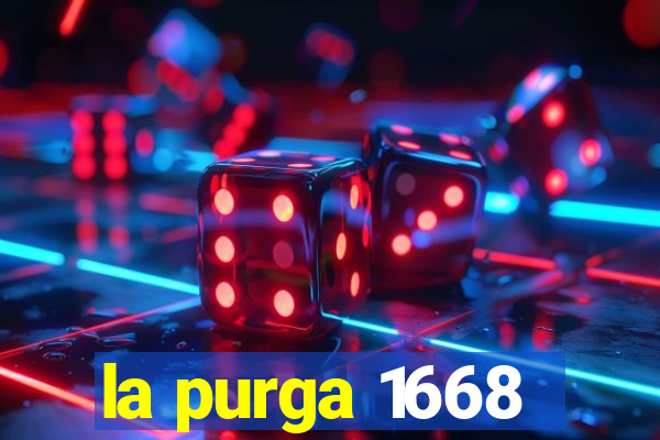 la purga 1668