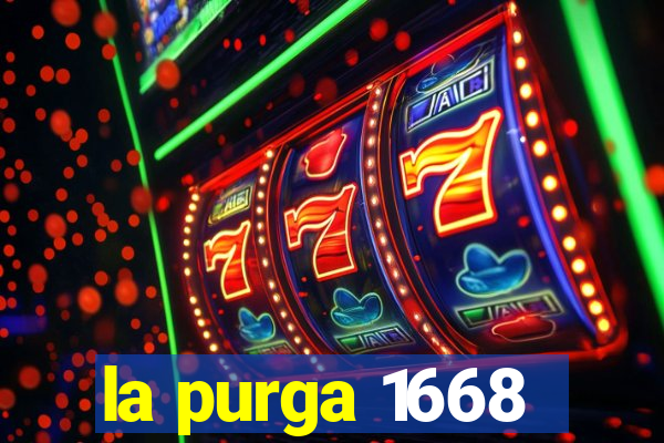 la purga 1668