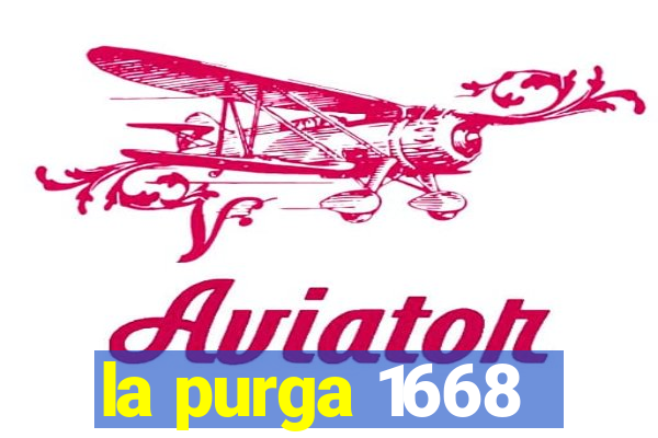 la purga 1668