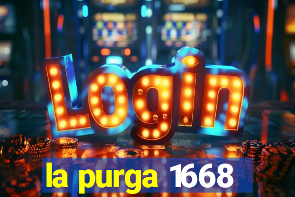 la purga 1668