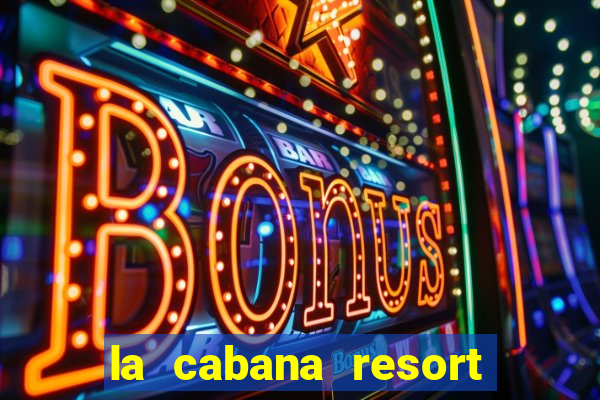 la cabana resort and casino aruba