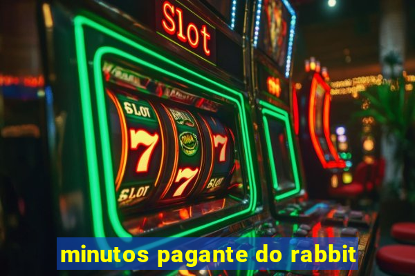 minutos pagante do rabbit