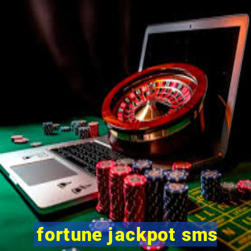 fortune jackpot sms