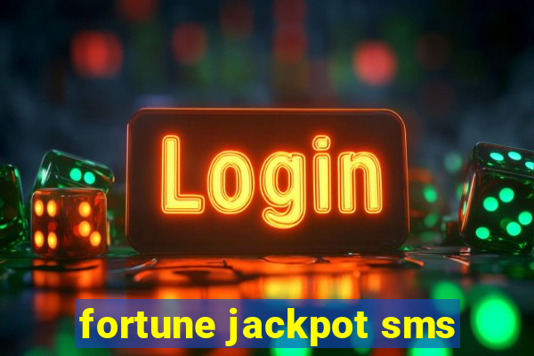 fortune jackpot sms