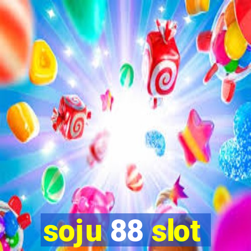 soju 88 slot