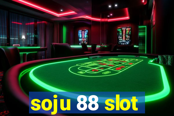 soju 88 slot