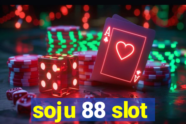 soju 88 slot