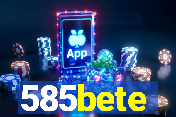 585bete