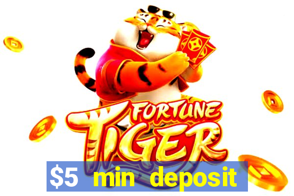 $5 min deposit online casino