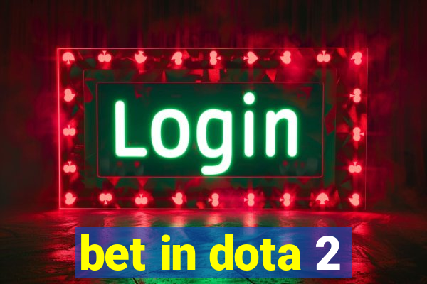 bet in dota 2