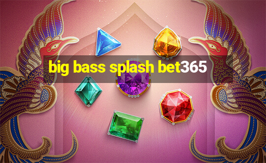 big bass splash bet365