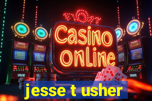 jesse t usher