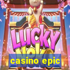 casino epic