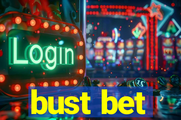 bust bet