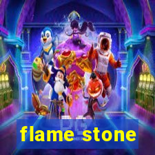 flame stone