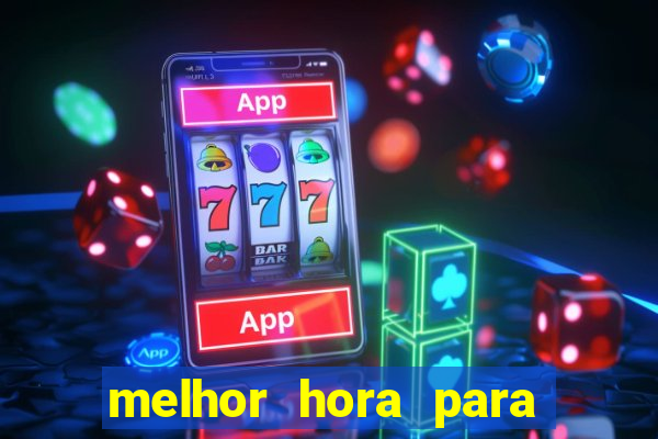 melhor hora para jogar cassino online