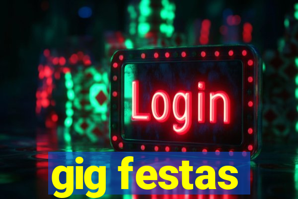 gig festas