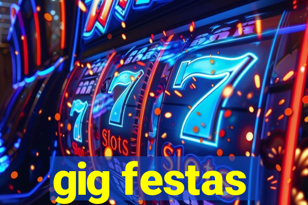 gig festas