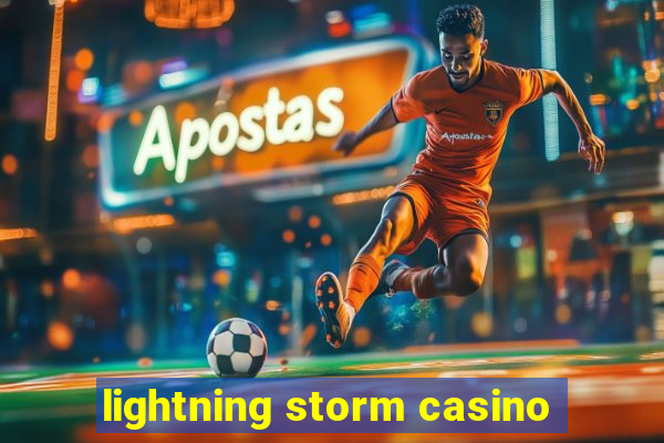 lightning storm casino