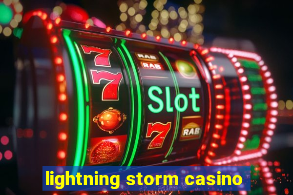 lightning storm casino