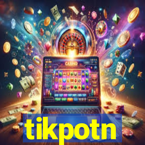 tikpotn