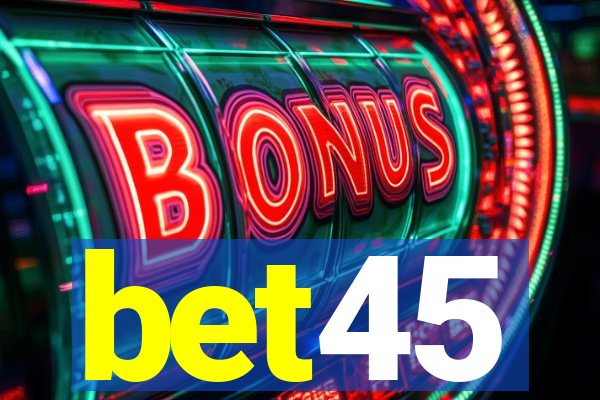 bet45