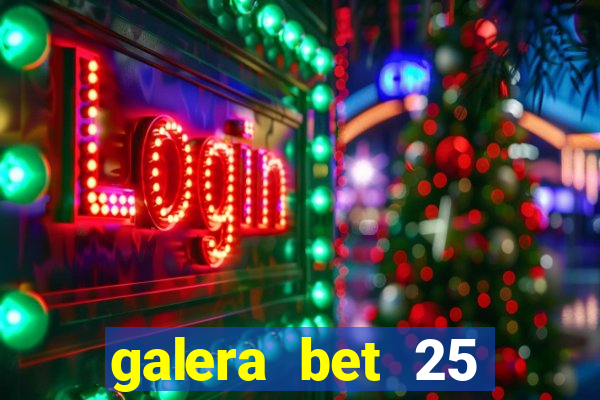 galera bet 25 rodadas grátis